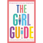 The Girl Guide: 50 Ways to Learn to Love Your Changing Body - Paperback