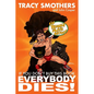 If You Don't Buy This Book Everybody Dies - Paperback