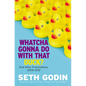 Whatcha Gonna Do with That Duck?: And Other Provocations, 2006-2012 - Paperback
