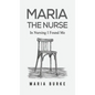 Maria the Nurse - Hardcover