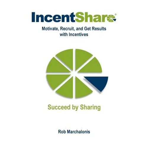 IncentShare: Motivate, Recruit, and Get Results with Incentives - Paperback