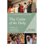 The Crisis of the Holy: Challenges and Transformations in World Religions - Paperback