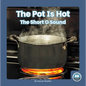 The Pot Is Hot: The Short O Sound - Library Binding