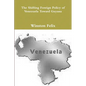 The Shifting Foreign Policy of Venezuela Toward Guyana. - Paperback