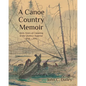 A Canoe Country Memoir - Paperback