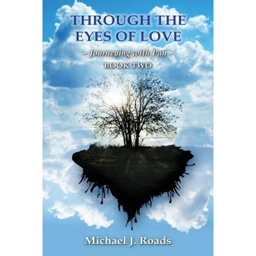 Through the Eyes of Love: Journeying with Pan, Book Two - Paperback