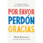 Por Favor, Perdón, Gracias: Las Palabras Mágicas Que Cambiarán Tu Mundo / Please, Sorry, Thanks - Paperback