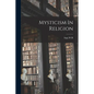 Mysticism In Religion - Paperback