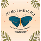 It's My Time to Fly: The Story of Caterpillar Number Five - Hardcover