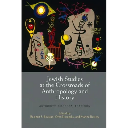 Jewish Studies at the Crossroads of Anthropology and History: Authority, Diaspora, Tradition - Hardcover
