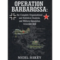 Operation Barbarossa: the Complete Organisational and Statistical Analysis, and Military Simulation, Volume IIIB - Hardcover