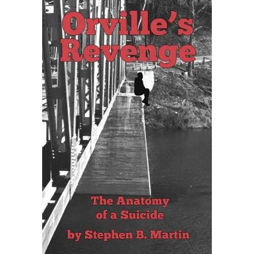 Orville's Revenge The Anatomy of a Suicide - Paperback