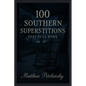100 Southern Superstitions That Still Work - Paperback