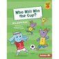 Who Will Win the Cup? - Library Binding