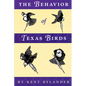 The Behavior of Texas Birds - Paperback