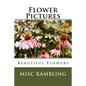 Flower Pictures: Flowers Photos - Paperback