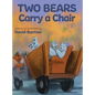 Two Bears Carry a Chair - Hardcover