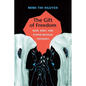 The Gift of Freedom: War, Debt, and Other Refugee Passages - Paperback