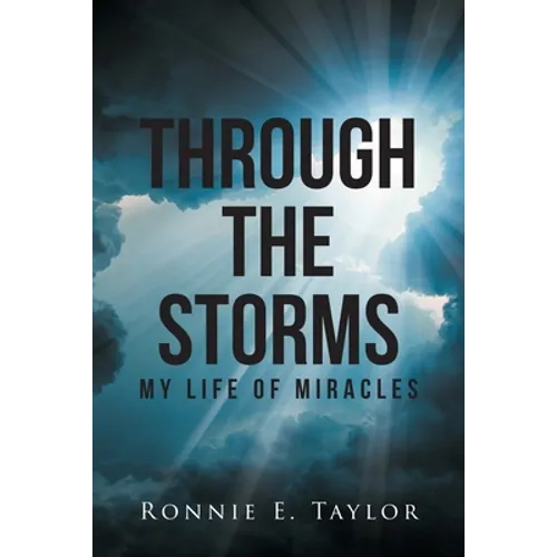 Through the Storms: My Life of Miracles - Paperback