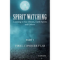 "Spirit Watching - Part 1: First, Conquer Fear" Learning to See Ghosts, Earth Spirits and Others - Paperback