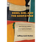 Rebel Girl and the Godfather: New York City's Italians and the Fight for Civil Rights - Paperback