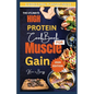 The Utlimate High Protein Cookbook for Muscle Gain: "Fuel Your Muscles, Fuel Your Gains: A Protein-Powered Cookbook for Optimal Muscle Building" - Paperback