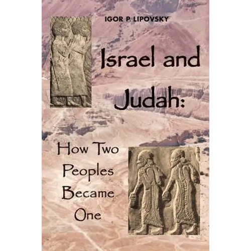 Israel and Judah: How Two Peoples Became One - Paperback