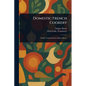 Domestic French Cookery - Paperback