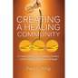 Creating a Healing Community - Paperback