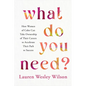What Do You Need?: How Women of Color Can Take Ownership of Their Careers to Accelerate Their Path to Success - Paperback