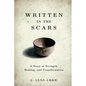 Written in the Scars: A Story of Strength, Healing, and Transformation - Paperback
