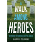A Walk Among Heroes - Paperback