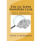 The Lil Super Snoopers Club: Kid's Forensic Science Detectives - Paperback