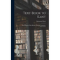 Text-book to Kant: The Critique of Pure Reason: Æsthetic, Categories, Schematism - Hardcover