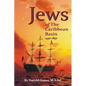 Jews of The Caribbean Basin: 1450-1850 - Paperback