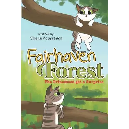 Fairhaven Forest: The Princesses Get a Surprise - Paperback