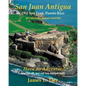 San Juan Antigua Old San Juan, Puerto Rico 2011 EDITION + BONUS CHAPTER: Have an Adventure - Paperback