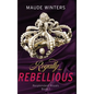 Royally Rebellious - Hardcover