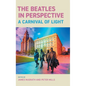 The Beatles in Perspective: A Carnival of Light - Hardcover
