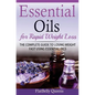 Essential Oils for Rapid Weight Loss: The Complete Guide to Losing Weight Fast Using Essential Oils - Paperback