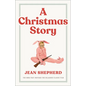 A Christmas Story: The Book That Inspired the Hilarious Classic Film - Hardcover