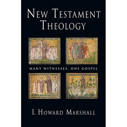 New Testament Theology: Many Witnesses, One Gospel - Paperback