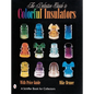The Definitive Guide to Colorful Insulators - Hardcover