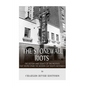 The Stonewall Riots: The History and Legacy of the Protests that Helped Spark the Modern Gay Rights Movement - Paperback