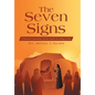 The Seven Signs: A Practical Commentary on the Gospel According to John - Hardcover