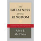 The Greatness of the Kingdom: An Inductive Study of the Kingdom of God - Hardcover