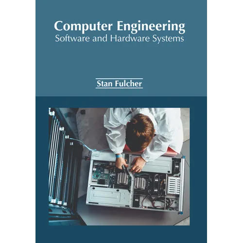 Computer Engineering: Software and Hardware Systems - Hardcover