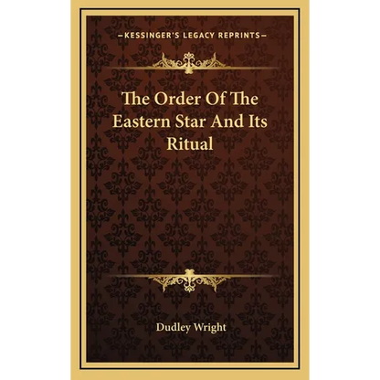 The Order Of The Eastern Star And Its Ritual - Hardcover