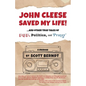 John Cleese Saved My Life!: ...And Other True Tales of Pop, Politics, and Prayer - Paperback