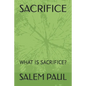 Sacrifice: What Is Sacrifice? - Paperback